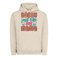 Pigment French Oak sassy just like my mama Urban Hoodie - MaliasSmallBusiness