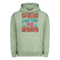 Pigment Oil Green sassy just like my mama Urban Hoodie - MaliasSmallBusiness