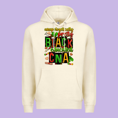 Unapologetically Pretty Black And Educated Cna Zillion Premium Hoodie Designed By Zillion Design Studio