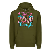 Army Green that bow though Premium Hoodie - texasbilliewilder