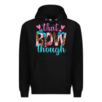 Black that bow though Premium Hoodie - texasbilliewilder