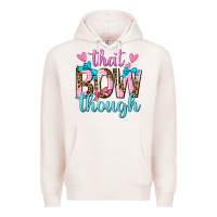 Pale Pink that bow though Premium Hoodie - texasbilliewilder