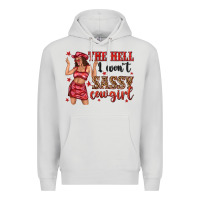 Dove Grey the hell i wont sassy cowgirl Premium Hoodie - texasbilliewilder