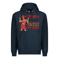 Navy the hell i wont sassy cowgirl Premium Hoodie - texasbilliewilder