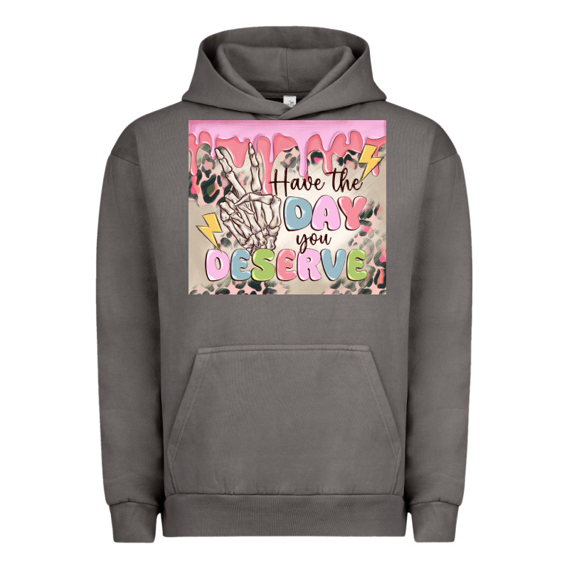 Have The Day You Deserve Urban Hoodie by MaliasSmallBusiness | Teevron