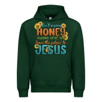 Forest Green don't worry honey 'round here we Urban Hoodie - MaliasSmallBusiness
