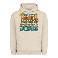 Pigment French Oak don't worry honey 'round here we Urban Hoodie - MaliasSmallBusiness