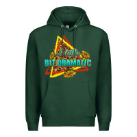 Sports Green a little bit dramatic Premium Hoodie - texasbilliewilder