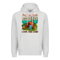Dove Grey ain t no doubt i love this land Premium Hoodie - texasbilliewilder