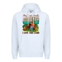 White ain t no doubt i love this land Premium Hoodie - texasbilliewilder