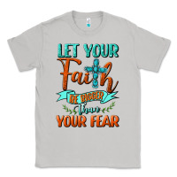 Moon Dust Let Your Faith Be Bigger Than Your Fear Classic Tee - BundleAndBundleShop