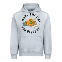 Heather Grey have the day you deserve Urban Hoodie - MaliasSmallBusiness
