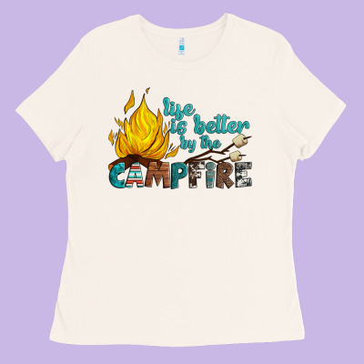 Life Is Better By The Campfire Ladies Tee Designed By Artiststas