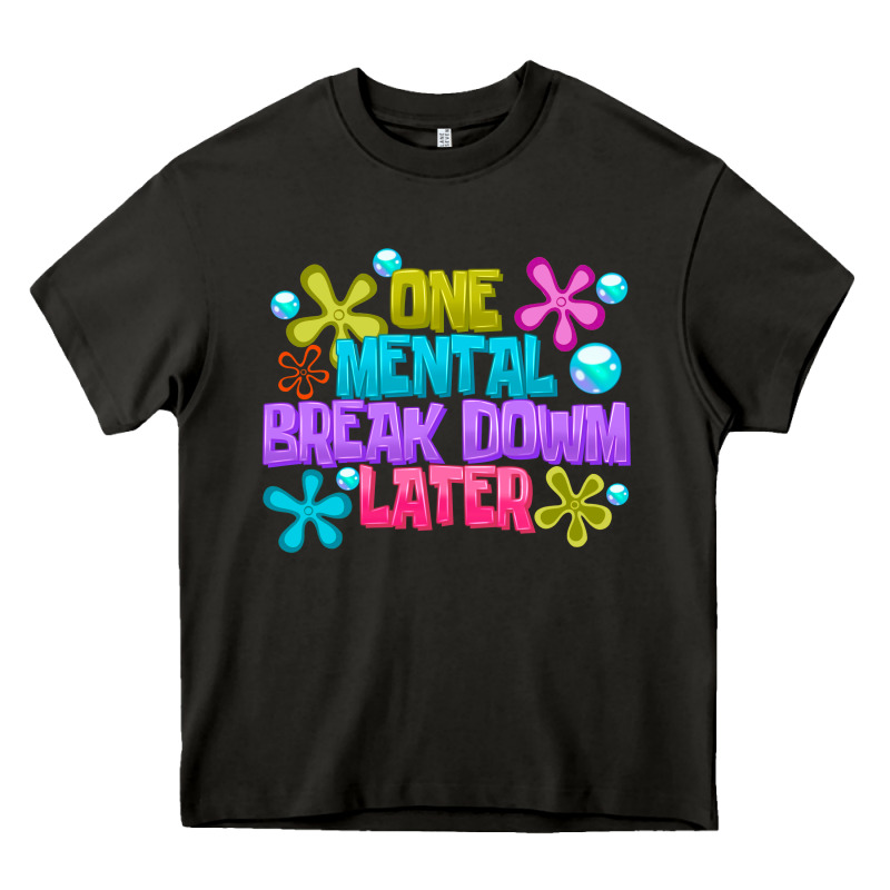 One Mental Break Dowm Later Heavy Core Tee by CowhideDigitalArt | Teevron