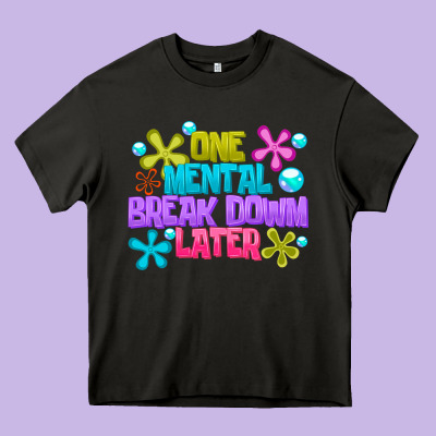One Mental Break Dowm Later Heavy Core Tee Designed By Cowhidedigitalart