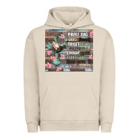 Pigment French Oak pray big worry small trust god Urban Hoodie - MaliasSmallBusiness