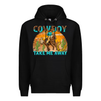 Black cowboy take me away Premium Hoodie - texasbilliewilder