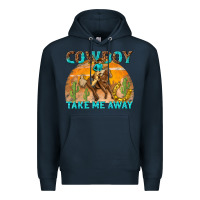 Navy cowboy take me away Premium Hoodie - texasbilliewilder