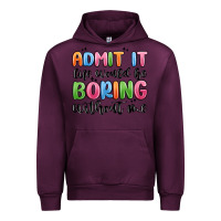 Mauve Wine admit it life would be boring without me Urban Hoodie - MaliasSmallBusiness