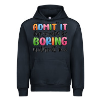 Navy admit it life would be boring without me Urban Hoodie - MaliasSmallBusiness