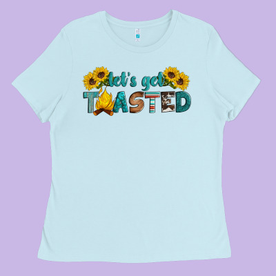 Let's Get Toasted Ladies Tee Designed By Artiststas