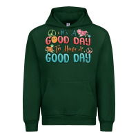 Forest Green its a good day to have a good day Urban Hoodie - MaliasSmallBusiness