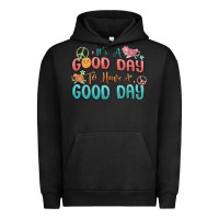 Pigment Black its a good day to have a good day Urban Hoodie - MaliasSmallBusiness