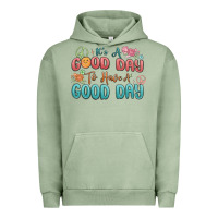 Pigment Oil Green its a good day to have a good day Urban Hoodie - MaliasSmallBusiness