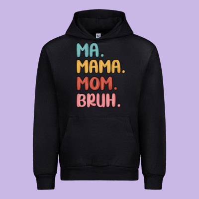 Urban Hoodie ma mama mom bruh