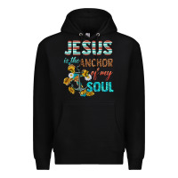 Black jesus is the anchor of my soul Premium Hoodie - texasbilliewilder