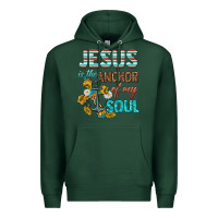 Sports Green jesus is the anchor of my soul Premium Hoodie - texasbilliewilder