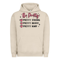 Be Pretty Strong Brave Kind Urban Hoodie | Teevron