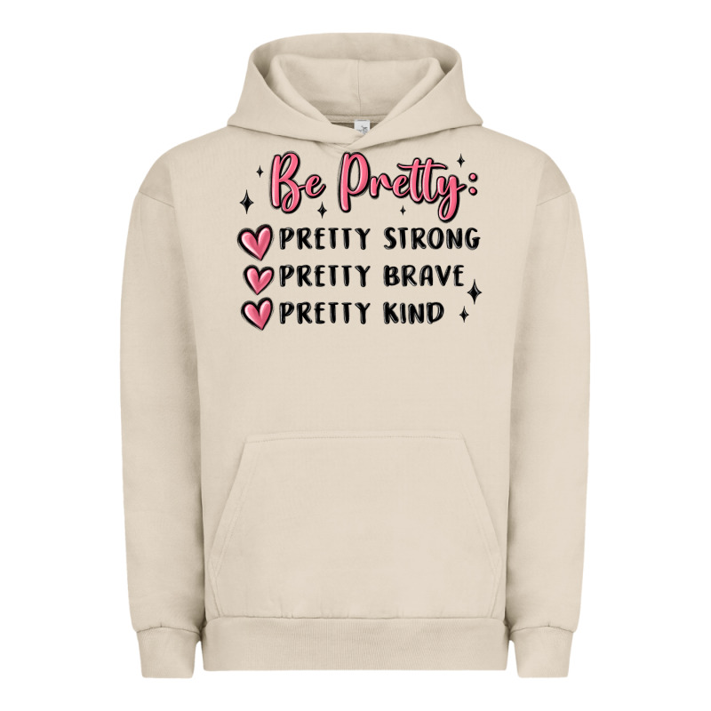 Be Pretty Strong Brave Kind Urban Hoodie by MaliasSmallBusiness | Teevron