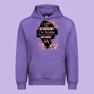 Urban Hoodie i love the woman ive become