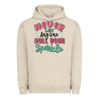 Pigment French Oak never let anyone dull your sparkle Urban Hoodie - MaliasSmallBusiness