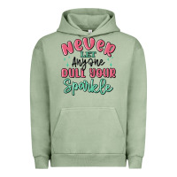 Pigment Oil Green never let anyone dull your sparkle Urban Hoodie - MaliasSmallBusiness