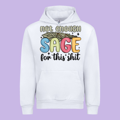 Urban Hoodie not enough sage for this shit