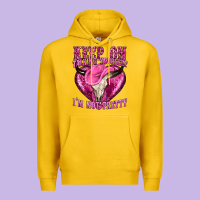 Premium Hoodie keep on talking yourself im not pretty western