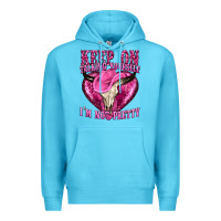 Ocean Blue keep on talking yourself im not pretty western Premium Hoodie - texasbilliewilder