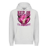 Keep On Talking Yourself Im Not Pretty Western Premium Hoodie | Teevron