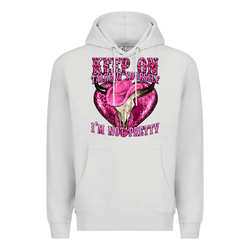 Keep On Talking Yourself Im Not Pretty Western Premium Hoodie by texasbilliewilder | Teevron