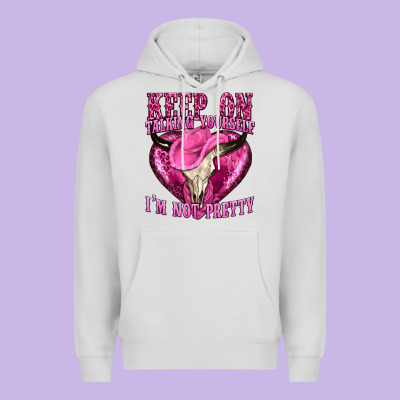 Premium Hoodie keep on talking yourself im not pretty western