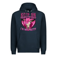 Navy keep on talking yourself im not pretty western Premium Hoodie - texasbilliewilder