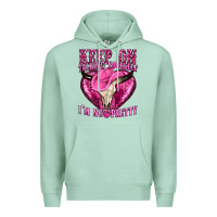Seafoam keep on talking yourself im not pretty western Premium Hoodie - texasbilliewilder