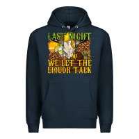 Navy last night we let the liquor talk western Premium Hoodie - texasbilliewilder