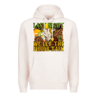 Pale Pink last night we let the liquor talk western Premium Hoodie - texasbilliewilder