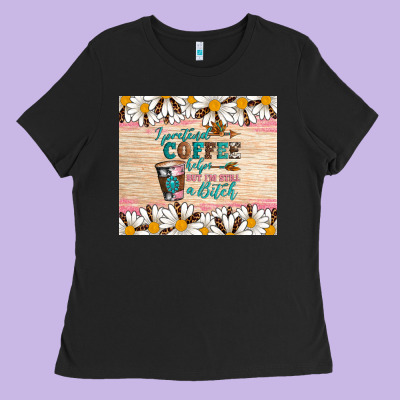 I Pretend Coffee Helps But I'm Still A Bitch Ladies Tee Designed By Artiststas
