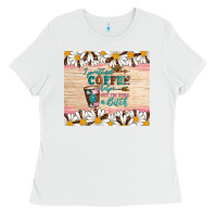 White i pretend coffee helps but i'm still a bitch Ladies Tee - Artiststas