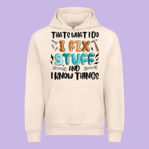 Thats What I Do I Fix Stuff And I Know Things Urban Hoodie Designed By Maliassmallbusiness