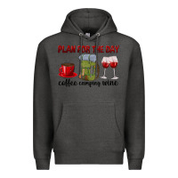 Charcoal Heather Plan for the day coffee camping wine Premium Hoodie - texasbilliewilder
